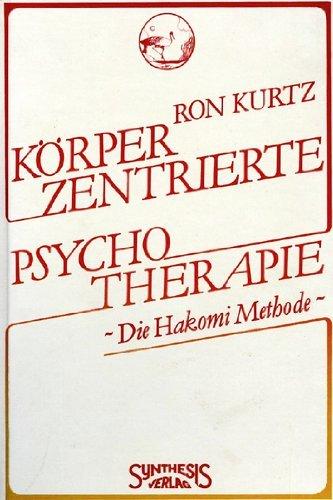 Körperzentrierte Psychotherapie. Die Hakomi-Methode