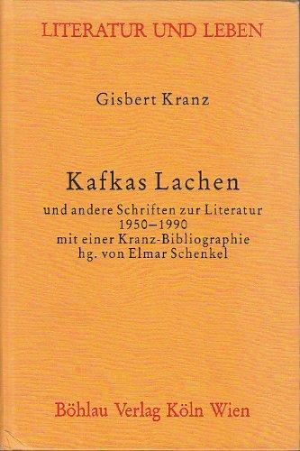 Kafkas Lachen und andere Schriften zur Literatur 1950-1990