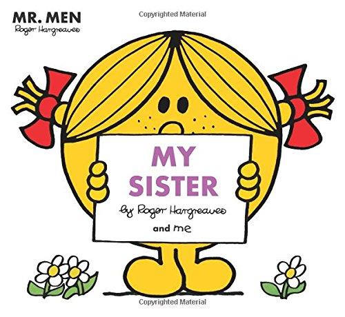 Mr Men: My Sister (Mr. Men and Little Miss Picture Books)