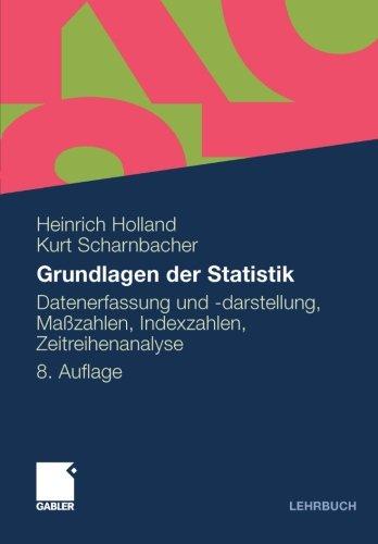 Grundlagen der Statistik: Datenerfassung und -Darstellung, Maßzahlen, Indexzahlen, Zeitreihenanalyse (German Edition)