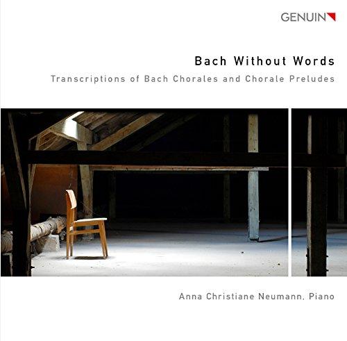 Bach without Words - Transkriptionen von Chorälen & Choralvorspielen