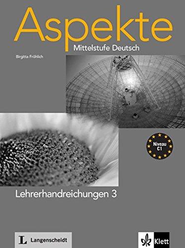 Aspekte 3 (C1): Mittelstufe Deutsch. Lehrerhandbuch