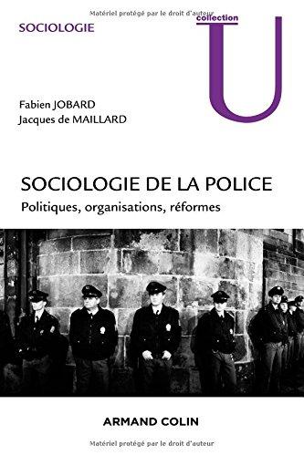 Sociologie de la police : politiques, organisations, réformes