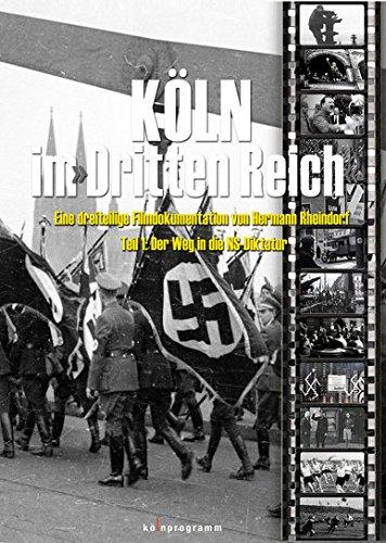 Köln im Dritten Reich, DVD, Tl.1 : Der Weg in die NS-Diktatur, 1 DVD