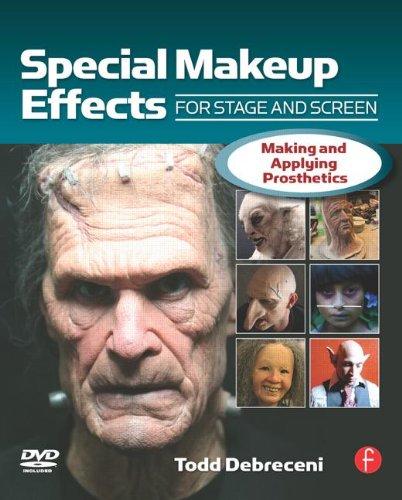 Special Makeup Effects for Stage and Screen: Making and Applying Prosthetics