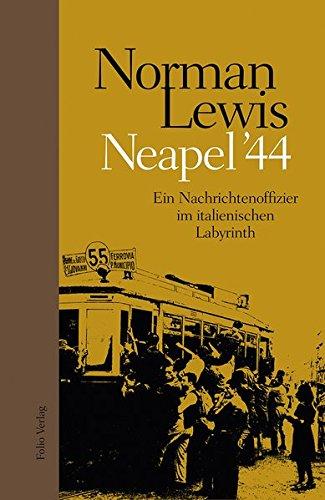 Neapel '44: Ein Nachrichtenoffizier im italienischen Labyrinth