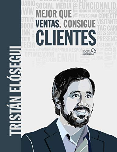 Mejor que ventas, consigue clientes (Social Media)