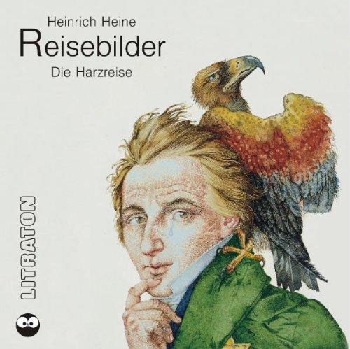 Reisebilder. Die Harzreise. 3 CDs