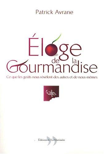 Eloge de la gourmandise : ce que les goûts nous révèlent des autres et de nous mêmes