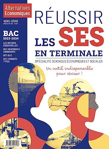 Alternatives économiques, hors-série. Réussir les SES en terminale : spécialité sciences économiques et sociales : bac 2023-2024