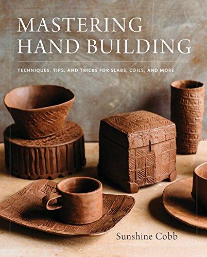 Cobb, S: Mastering Hand Building (Mastering Ceramics)