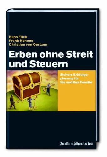 Erben ohne Streit und Steuern: Sichere Erbfolgeplanung für Sie und Ihre Familie