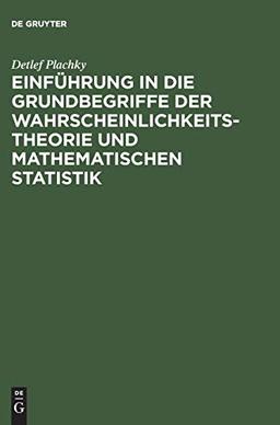 Einführung in die Grundbegriffe der Wahrscheinlichkeitstheorie und mathematischen Statistik