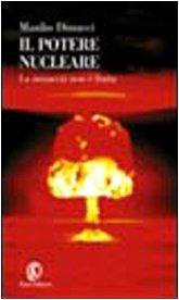 Il potere nucleare. Storia di una follia da Hiroshima al 2015 (Le terre)