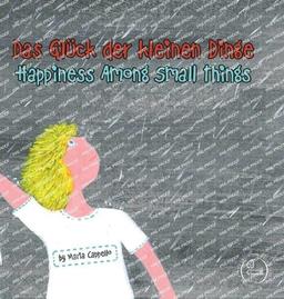 Das Glück der kleinen Dinge - Happiness Among Small Things (Bilingual Books)