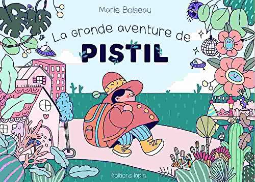 La grande aventure de Pistil