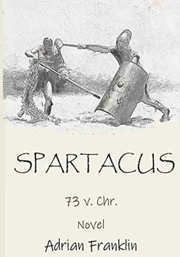 Spartacus: 73 v. Chr.