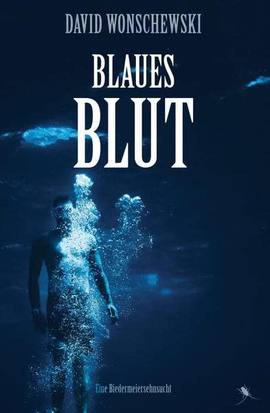 Blaues Blut: Eine Biedermeiersehnsucht (Edition Periplaneta)