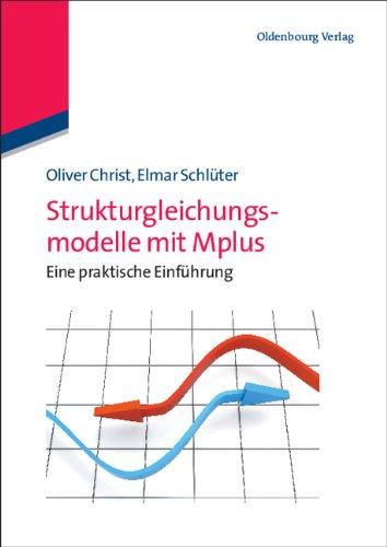 Strukturgleichungsmodelle mit Mplus: Eine praktische Einführung