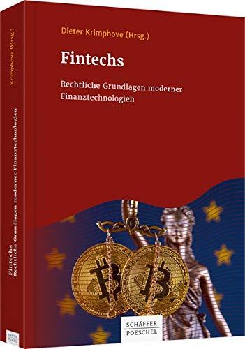 FinTechs: Rechtliche Grundlagen moderner Finanztechnologien