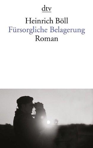 Fürsorgliche Belagerung: Roman