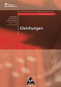 Neue Materialien für den Mathematikunterricht mit dem TI-83/-89/-92 in der Sekundarstufe I: Gleichungen