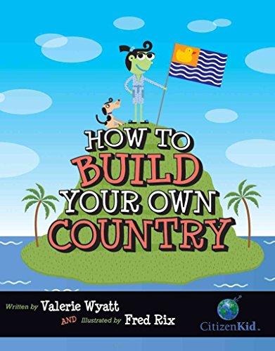 How to Build Your Own Country (CitizenKid)