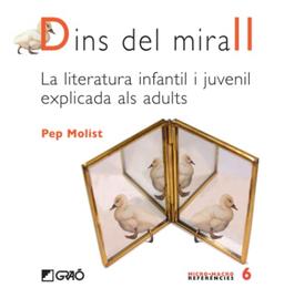 Dins del mirall: La literatura infantil i juvenil explicada als adults (Didàctica de la llengua i la literatura / Comunitat educativa, Band 6)