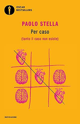 Per caso (tanto il caso non esiste) (Oscar bestsellers)