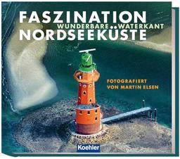 Faszination Nordseeküste Wunderbare Waterkant