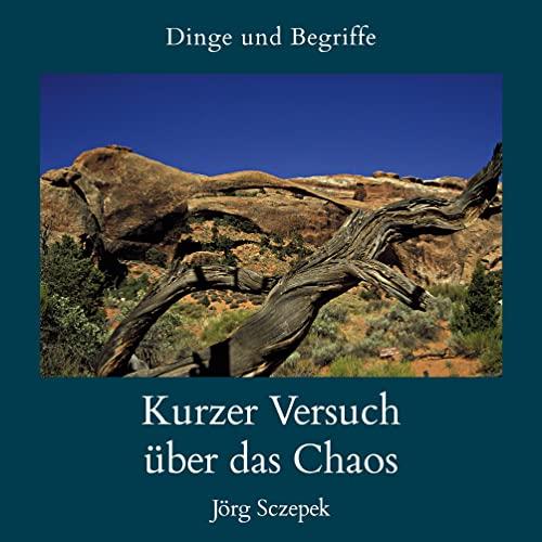 Kurzer Versuch über das Chaos: Dinge und Begriffe