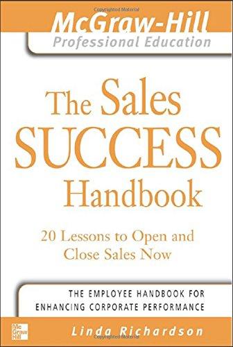 The Sales Success Handbook: 20 Lessons to Open and Close Sales Now (McGraw-Hill Professional Education)