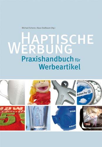 Haptische Werbung. Praxishandbuch für Werbeartikel