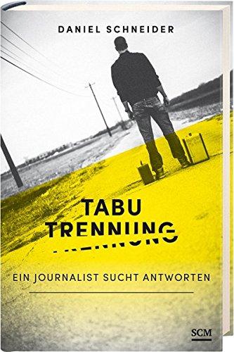 Tabu Trennung: Ein Journalist sucht Antworten