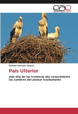 País Ulterior: más allá de las fronteras del conocimiento las cumbres del pensar trashumante