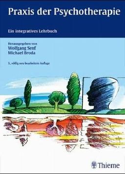 Praxis der Psychotherapie. Ein integratives Lehrbuch