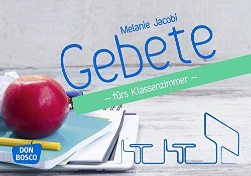 Gebete fürs Klassenzimmer (Inspirationskarten für die Jugendarbeit)