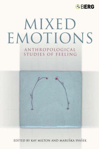 Mixed Emotions: Anthropological Studies of Feeling