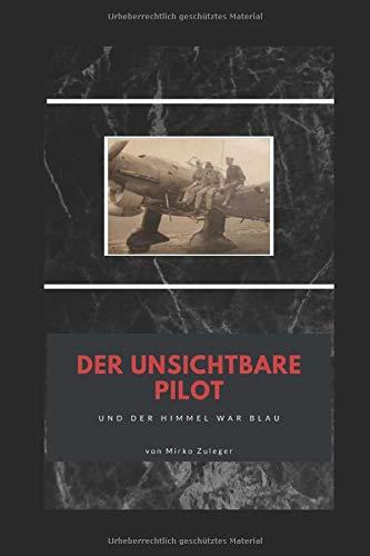 Der unsichtbare Pilot: Und der Himmel war blau