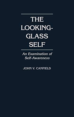 The Looking-Glass Self: An Examination of Self-Awareness