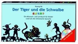 Der Tiger und die Schwalbe: Ein Mitmach- und Lernbuch für Kinder rund um die chinesische Sprache