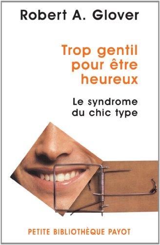 Trop gentil pour être heureux : le syndrome du chic type