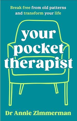 Your Pocket Therapist: Break free from old patterns and transform your life