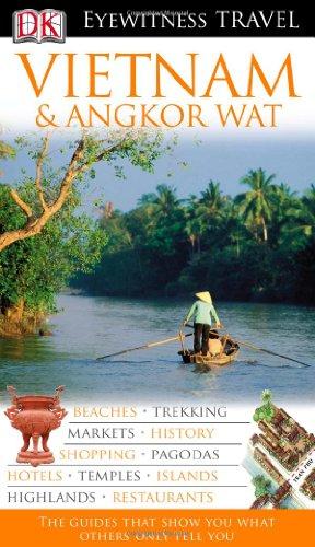 Vietnam and Angkor Wat (DK Eyewitness Travel Guide)