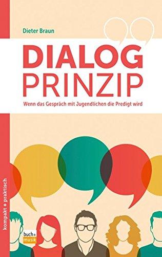 Dialog-Prinzip: Wenn das Gespräch mit Jugendlichen die Predigt wird (kompakt+praktisch)