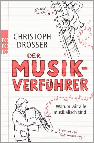 Der  Musikverführer: Warum wir alle musikalisch sind