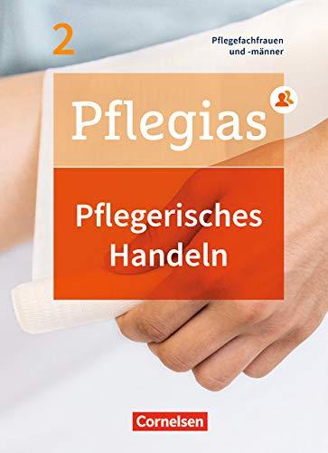 Pflegias - Generalistische Pflegeausbildung: Band 2 - Pflegerisches Handeln: Pflegefachfrauen/-männer. Fachbuch. Mit PagePlayer-App