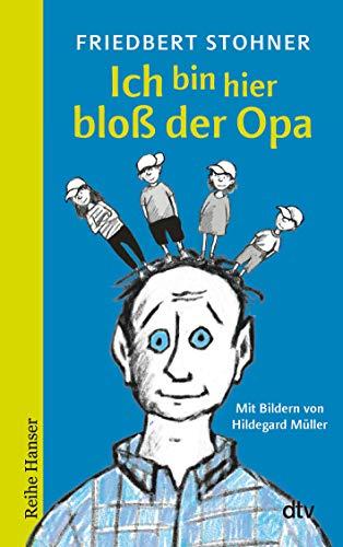 Ich bin hier bloß der Opa (Reihe Hanser)