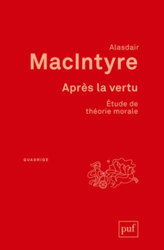 Après la vertu : étude de théorie morale