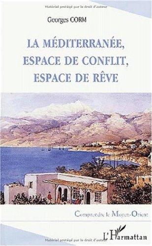 La Méditerranée, espace de conflit, espace de rêve